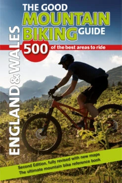 The Good Mountain Biking Guide England & Wales (2nd)